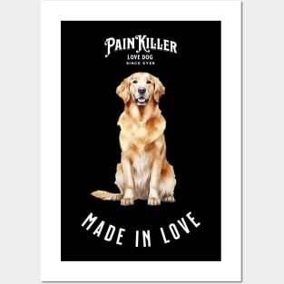 Golden Retriever Painkiller made in love dog Posters and Art